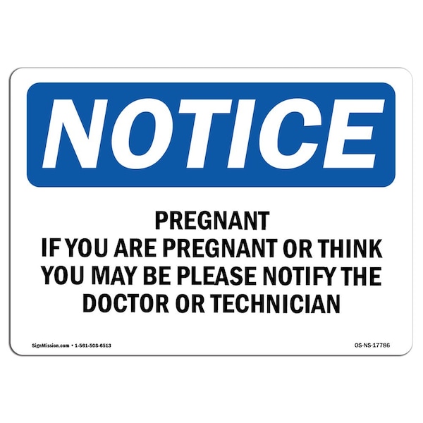 OSHA, Pregnant If You Are Pregnant Or Think You, 18in X 12in Rigid Plastic, 12" W, 18" L, Landscape